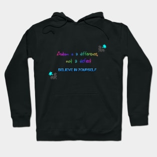 Autism is a Difference, Believe in Yourself Hoodie